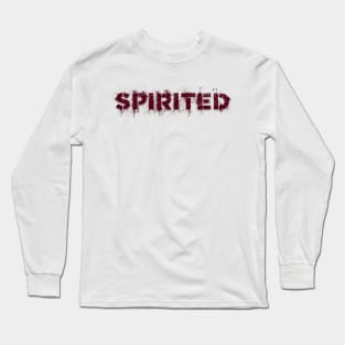 Spirited (Splatter) | Motivation Long Sleeve T-Shirt